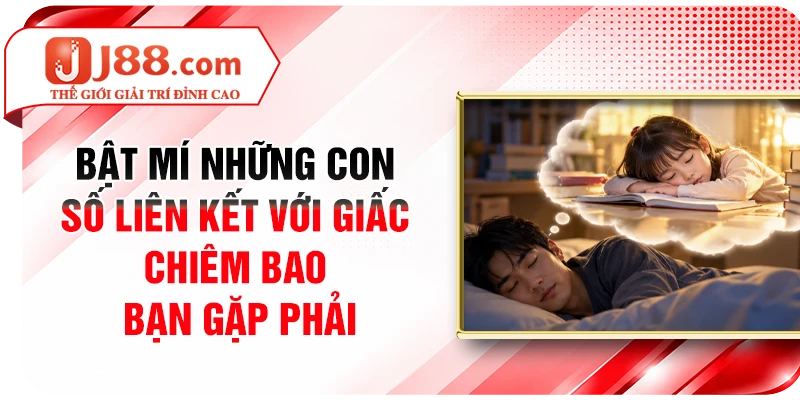 Bật mí những con số liên kết với giấc chiêm bao bạn gặp phải