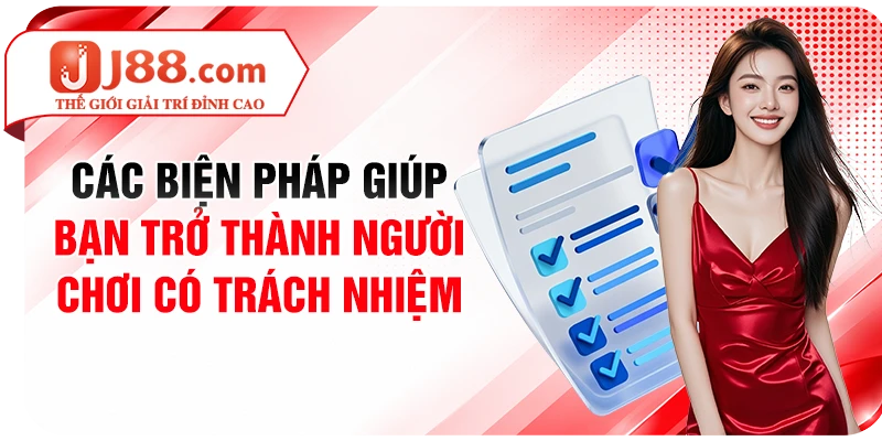Các biện pháp giúp bạn trở thành người chơi có trách nhiệm