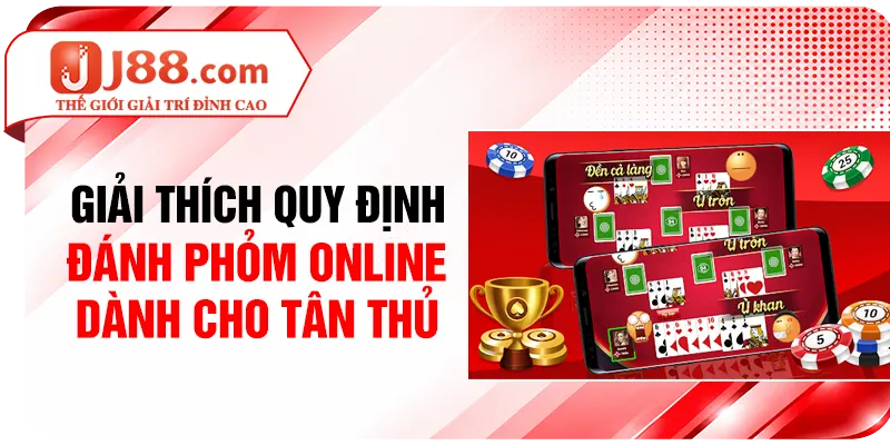 Giải thích quy định đánh Phỏm online dành cho tân thủ