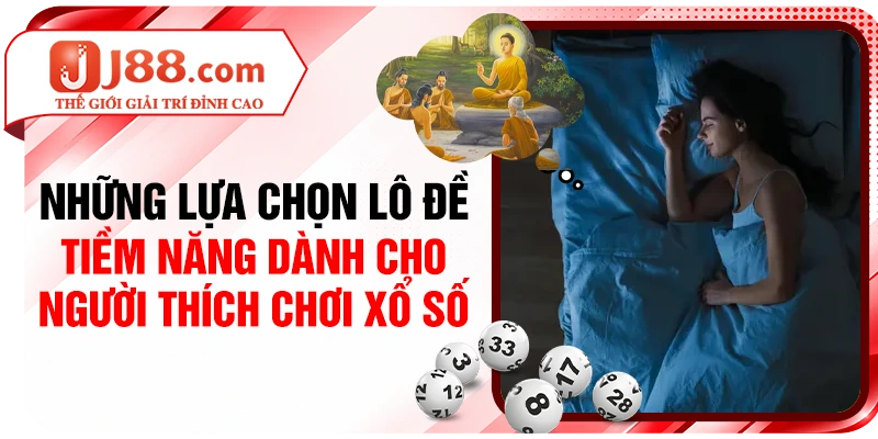 Những lựa chọn lô đề niềm năng dành cho người thích chơi xổ số