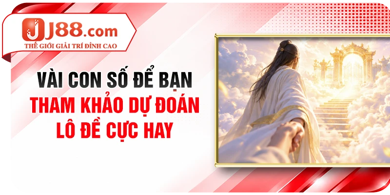 Vài con số để bạn tham khảo dự đoán lô đề cực hay